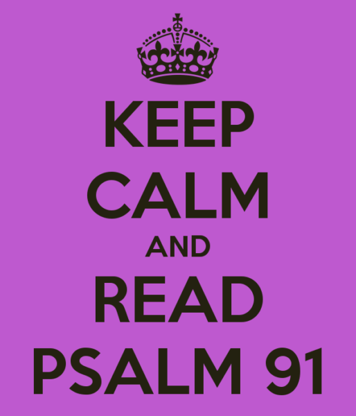 Keep calm and read Psalm 91