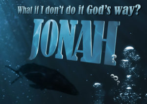 Jonah - What if I don't do it God's way?